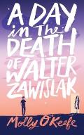 A Day In The Death of Walter Zawislak