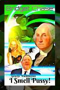 George Washington I Smell Pussy Book 1: Variant Satire Cover
