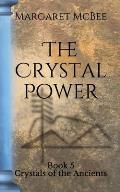The Crystal Power: Book 5 Crystals of the Ancients