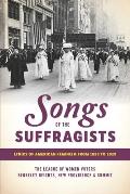 Songs of the Suffragists: Lyrics of American Feminism from 1850 to 2020