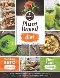 Plant-Based Diet: 2 BOOKS IN 1: Plant-Based Meal Prep + Plant-Based Keto Cookbook - The Complete Guide to Easy and Yummy Plant-Based Rec