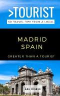 Greater Than a Tourist - Madrid Spain: 50 Travel Tips from a Local