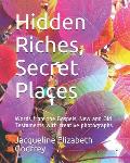 Hidden Riches, Secret Places: Words from the Gospels, New and Old Testaments with creative photographs.