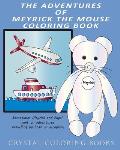 The Adventures Of Meyrick The Mouse Coloring Book: A Childrens First Story Book About A Little White Mouse That Lives In A Pocket And Loves To See Ani
