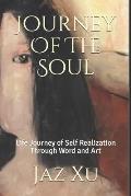 Journey Of The Soul: Life Journey of Self Realization Through Word and Art
