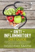 Anti-Inflammatory Diet Guide: A No-Stress Meal Plan to Reduce Inflammation & Restore Optimal Health; A Step by Step Beginners Guide to Prevent Chron