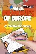 Travel Memories of Europe: My Personal Trip Tracker