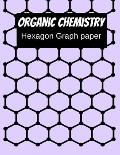 Organic Chemistry Hexagon Graph Paper: 150 pages 8.5 X 11