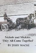 Nichols and Mickles: They All Came Together