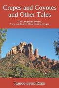 Crepes and Coyotes and Other Tales: The Companion Book to Steve and Jannie's Home Cookin' Recipes