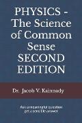 PHYSICS - The Science of Common Sense SECOND EDITION