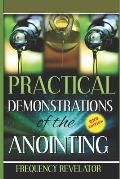 Practical Demonstrations of the Anointing - Revised Edition