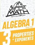 Summit Math Algebra 1 Book 3: Properties of Exponents