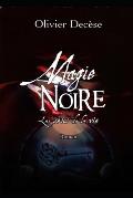 Magie Noire: les Sens de la Vie: (version all?g?e)
