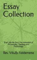 Essay Collection: Short stories from the viewpoint of Philosophy, Theology and Psychology