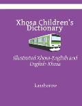 Xhosa Children's Dictionary: Illustrated Xhosa-English and English-Xhosa
