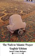 The Path to Islamic Prayer English Edition