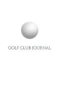 Golf Club creative Journal Sir Michael Huhn deogner edition: Golf club Journal Sir Michael Huhn deogner edition