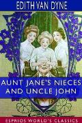 Aunt Jane's Nieces and Uncle John (Esprios Classics)