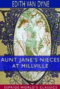 Aunt Jane's Nieces at Millville (Esprios Classics)