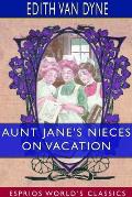 Aunt Jane's Nieces on Vacation (Esprios Classics)