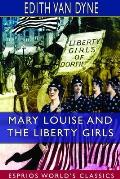 Mary Louise and the Liberty Girls (Esprios Classics): Illustrated by Alice Casey