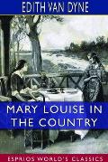 Mary Louise in the Country (Esprios Classics): Illustrated by J. Allen St. John