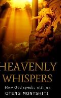 Heavenly Whispers: How God Speaks With Us