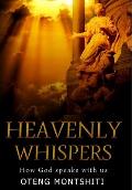 Heavenly Whispers: How God Speaks With Us