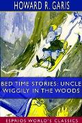 Bed Time Stories: Uncle Wiggily in the Woods (Esprios Classics): Illustrated by Louis Wisa