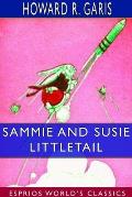 Sammie and Susie Littletail (Esprios Classics): Illustrated by Louis Wisa