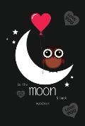 To The Moon and Back Notebook, Blank Write-in Journal, Dotted Lines, Wide Ruled, Medium (A5) 6 x 9 In (Black)