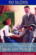 A City Schoolgirl and Her Friends (Esprios Classics): Illustrated by T. J. Overnell