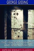 The House of Cobwebs and Other Stories (Esprios Classics)