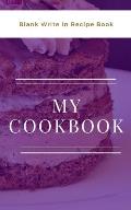 My Cookbook - Blank Write In Recipe Book - Purple And White - Includes Sections For Ingredients And Directions.