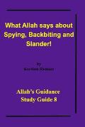 What Allah says about Spying, Backbiting and Slander!: Allah's Guidance Study Guide 8!