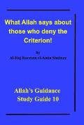 What Allah says about those who deny the Criterion!: Allah's Guidance Study Guide 10