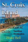 St. Croix Island Travel, USVI Touristic Environmental Guide: Vacation Destination