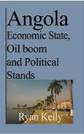 Angola Economic State, Oil boom and Political Stands: Angolan War and the facts