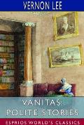 Vanitas: Polite Stories (Esprios Classics)
