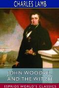 John Woodvil, and The Witch (Esprios Classics)