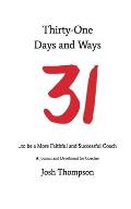 31 Days and Ways to be a More Faithful and Successful Coach: A Journal and Devotional for Coaches