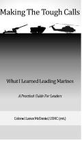 Making the Tough Calls: What I Learned Leading Marines