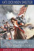 Ten American Girls from History (Esprios Classics): Illustrated by George Alfred Williams