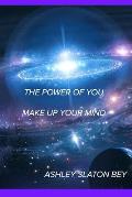 The Power Of You: Make Up Your Mind