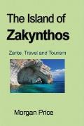 The Island of Zakynthos: Zante, Travel and Tourism