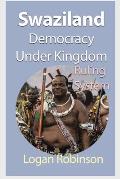 Swaziland Democracy under Kingdom: Ruling System