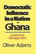 Democratic Influence in a Nation - Ghana: Leadership Management
