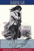 The Wandering Jew, Volume 3 (Esprios Classics)