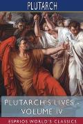 Plutarch's Lives - Volume IV (Esprios Classics): Edited by Arthur Hugh Clough